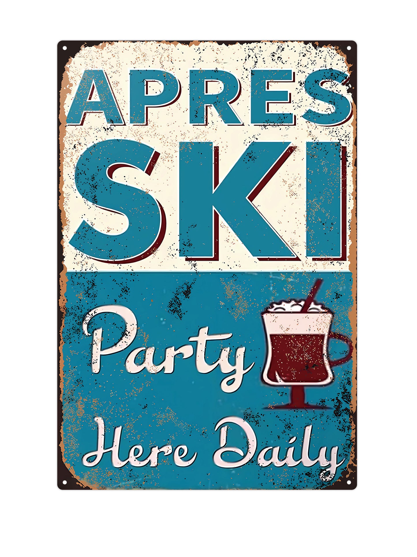 Apres Ski Party Here Daily - Metal Wall Sign