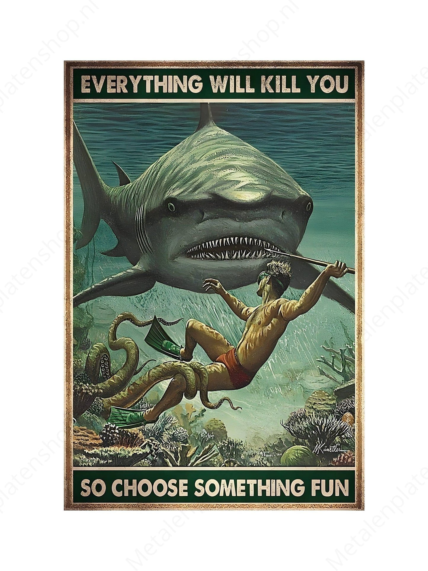 Everything will kill you, so choose something fun - Metalen Wandbord