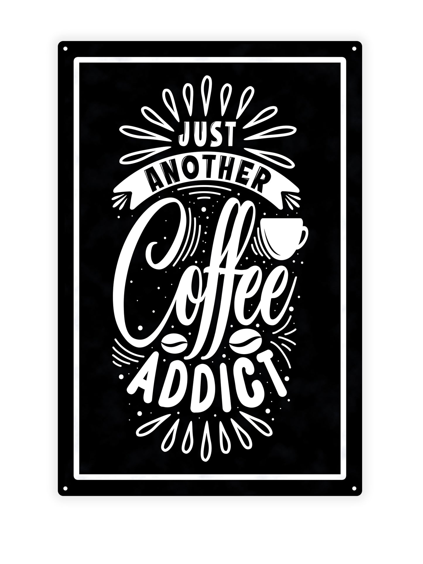 Just another coffee addict - Cafe bord