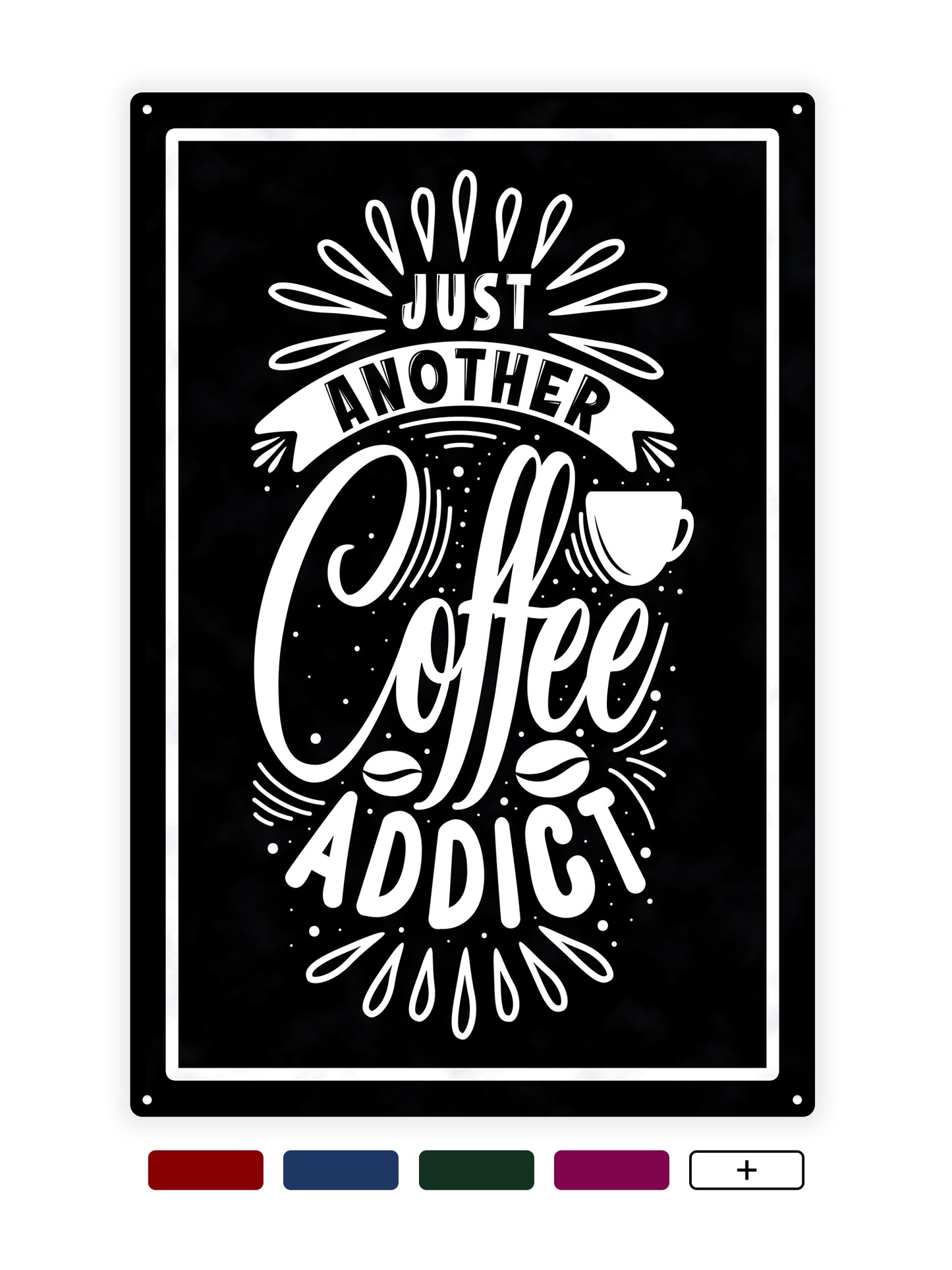 Just another coffee addict - Cafe bord