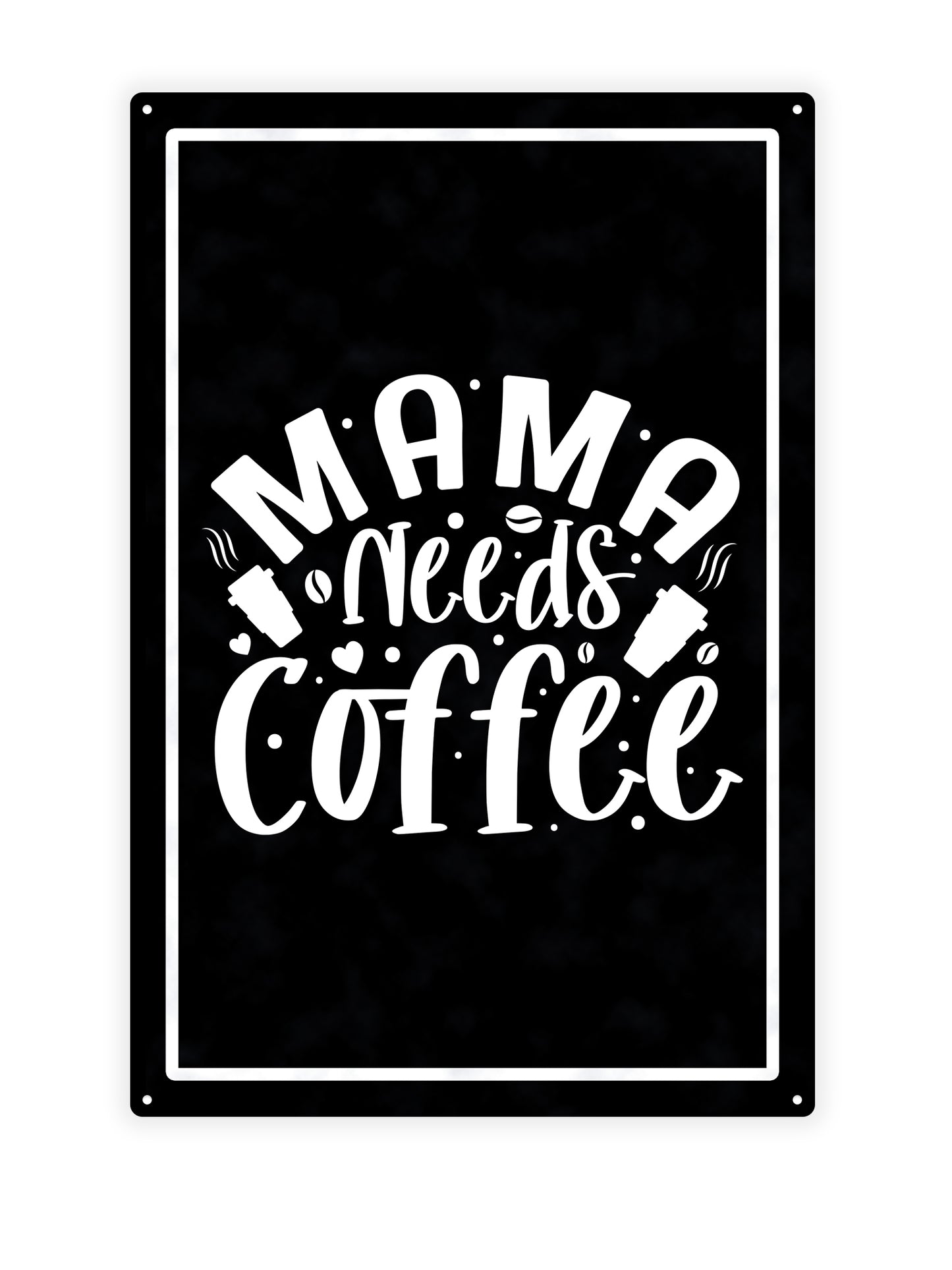 Mama needs coffee - Cafe bord