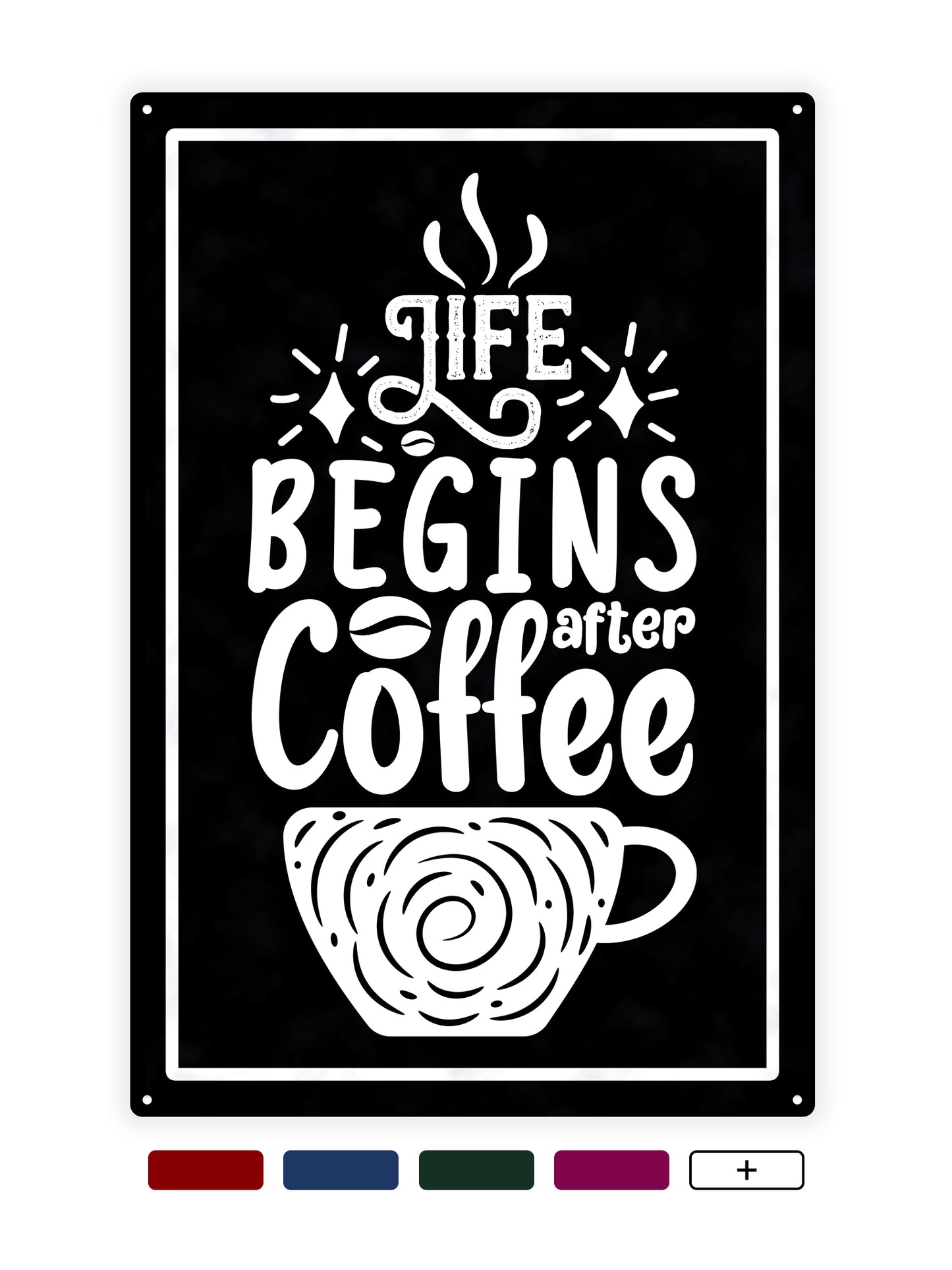 Life begins after coffee - Cafe sign