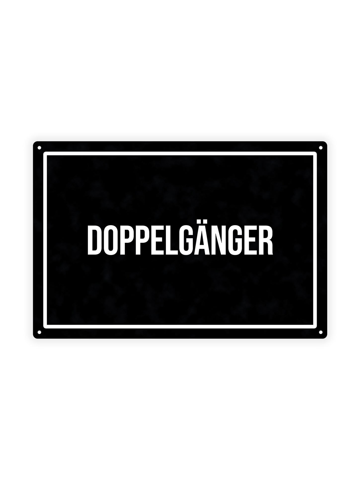 Doppelgänger - Metal Wall Sign