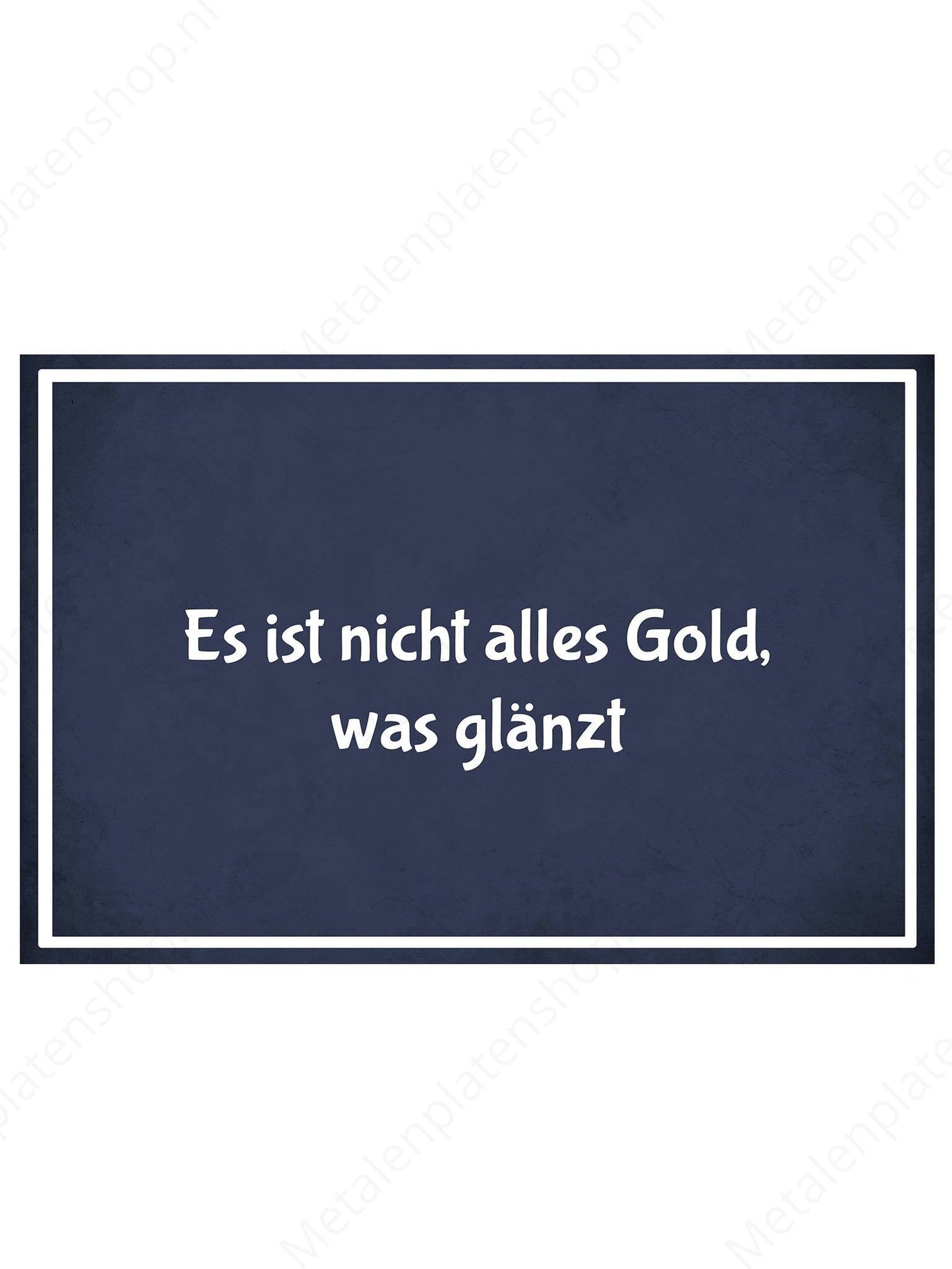 Metal Wall Sign - Es ist nicht alles Gold, was glänzt - Deutsch