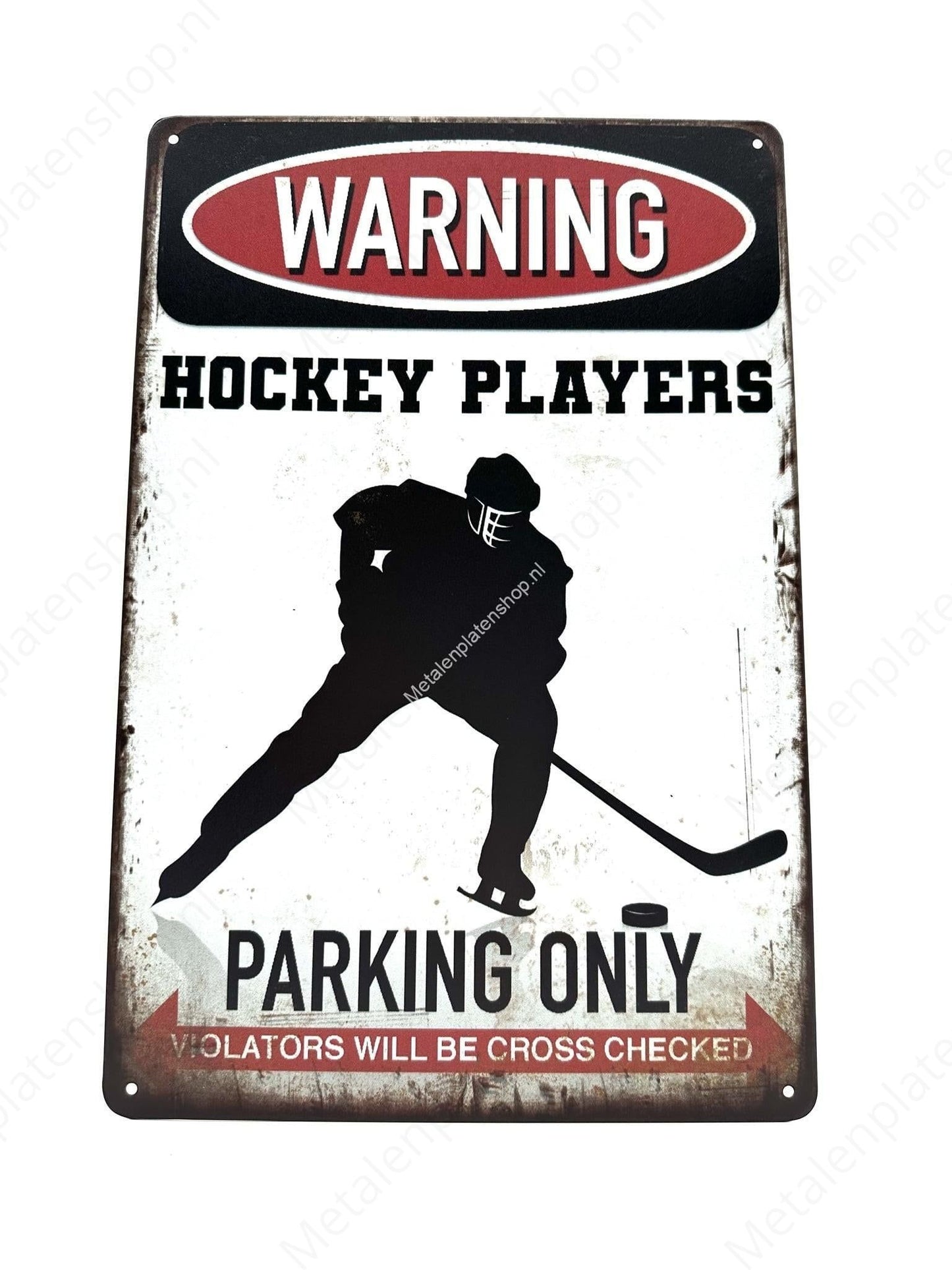 Warning Hockey Players Parking Only - Violators will be cross checked - Metal Wall Sign