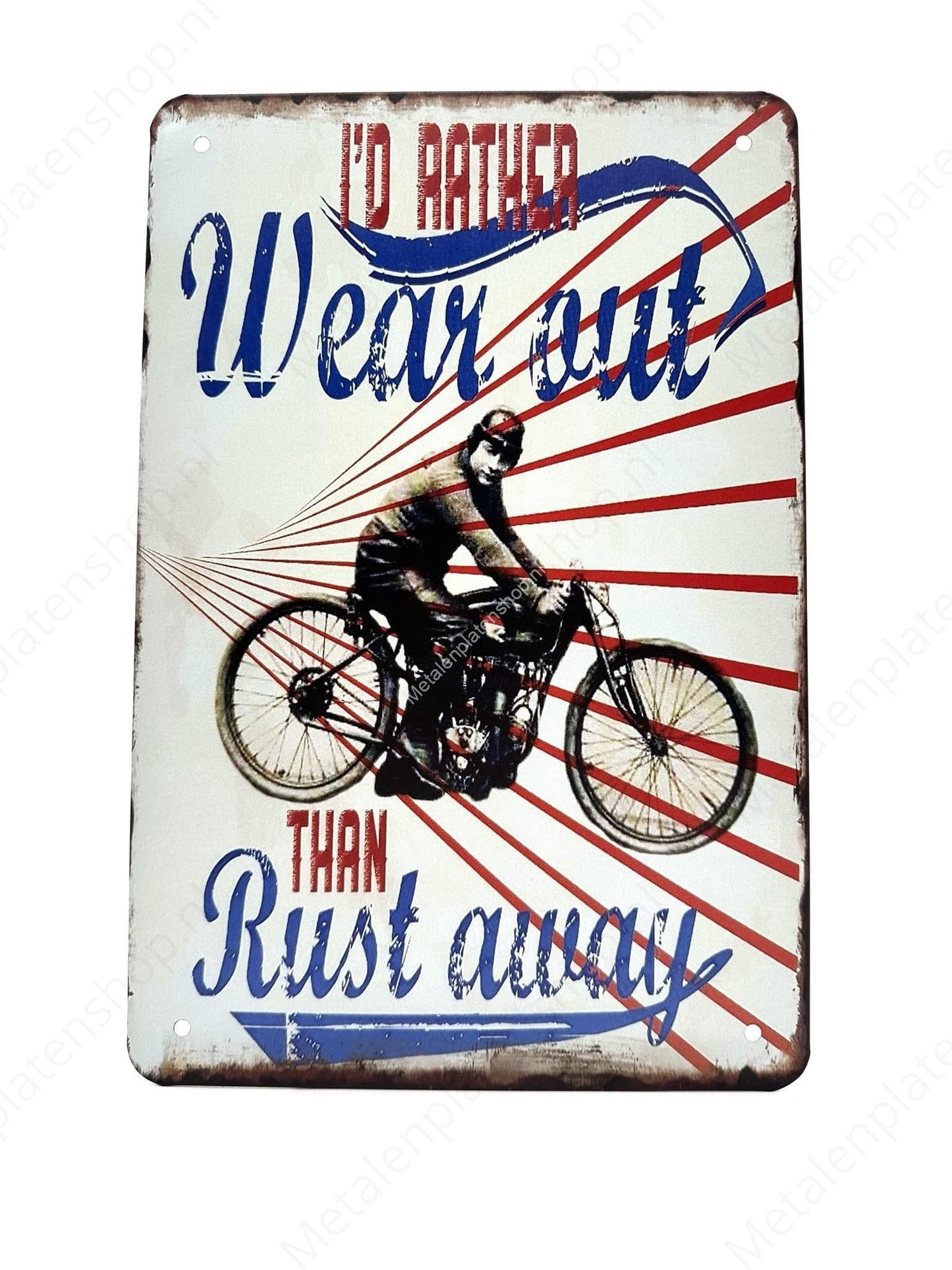 I'd rather wear out than rest away