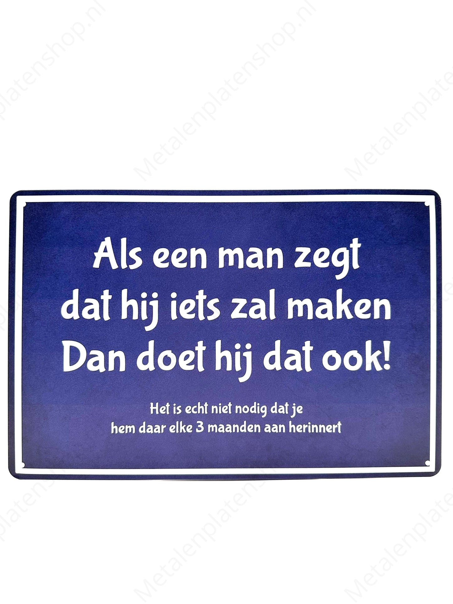 If a man says he'll do something, he will do it!