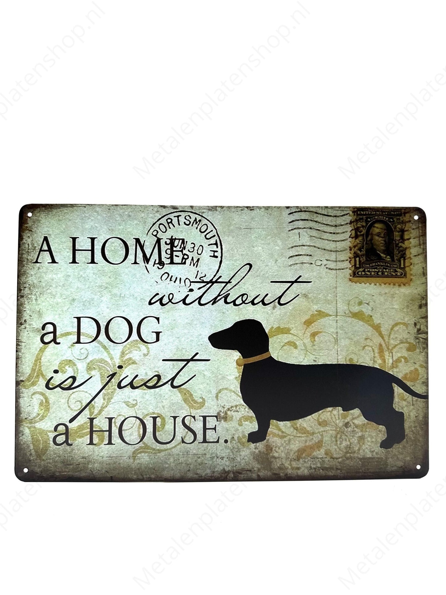 Metal Wall Sign -A Home without a dog is just a house - Metal Wall Sign