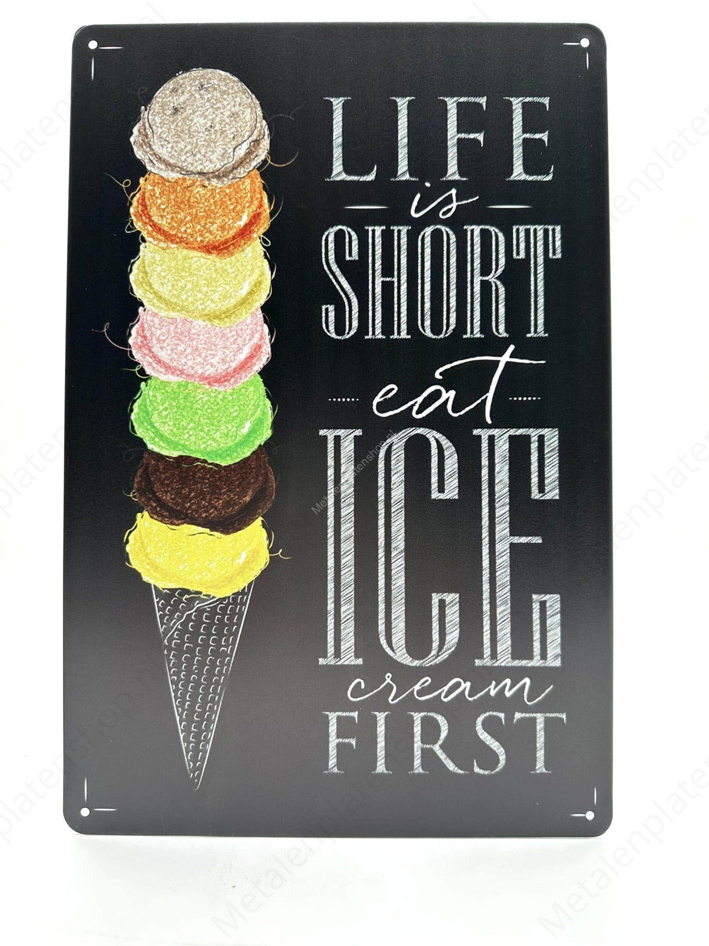 Life is short eat Ice - Metal Wall Sign