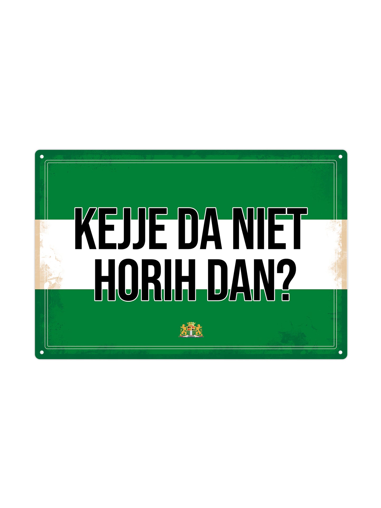Kejje da niet horih dan? - Rotterdams Bord - Metalen Wandbord