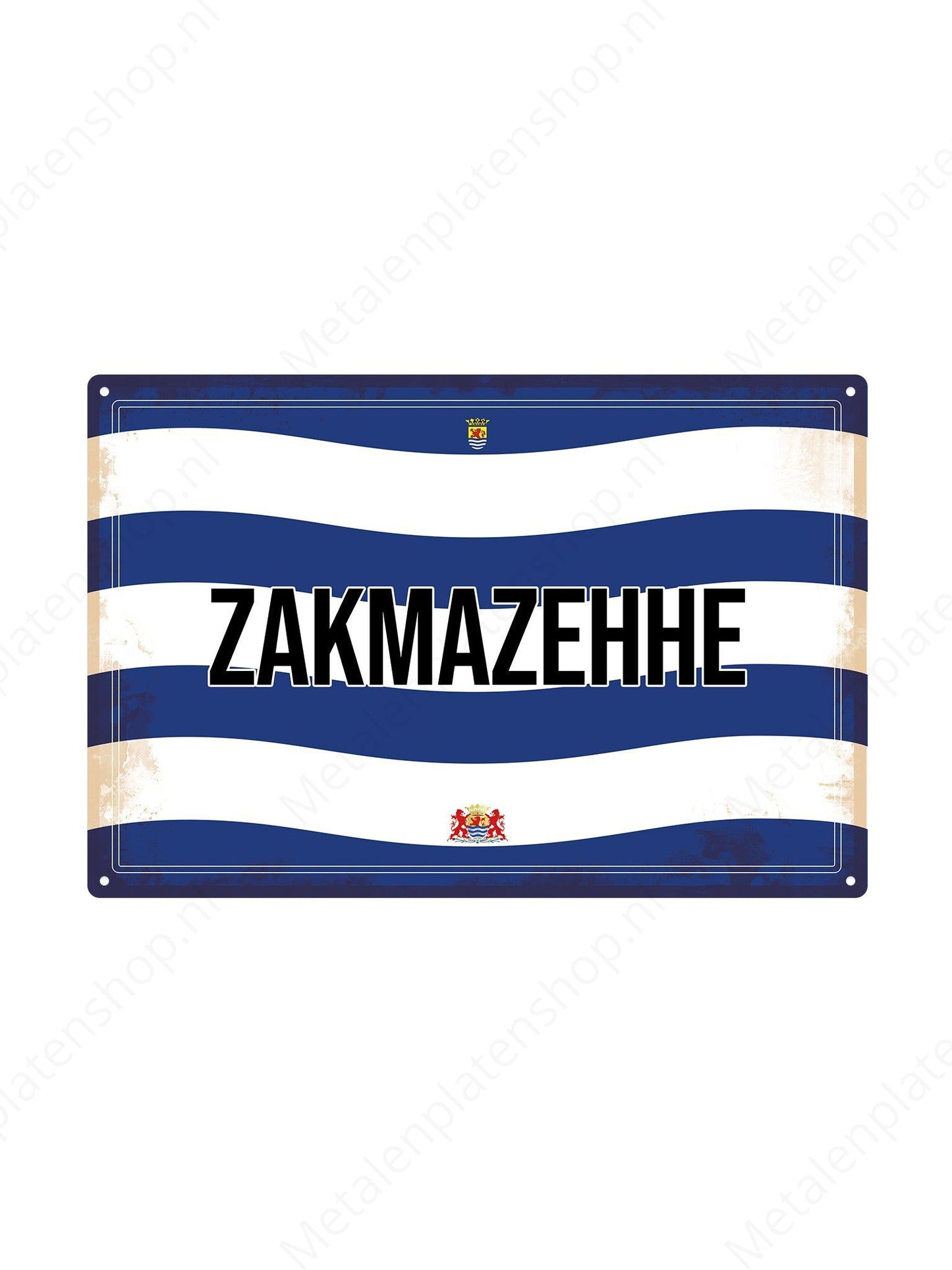 Zakmazehhe - Zeeuwse Teksten - Metalen Wandbord