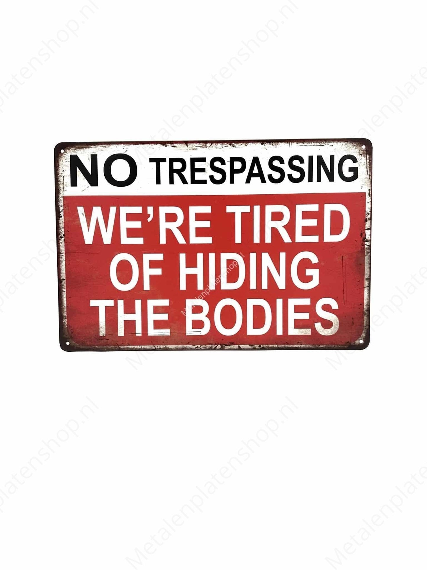 No trespassing - we are tired of hiding the bodies