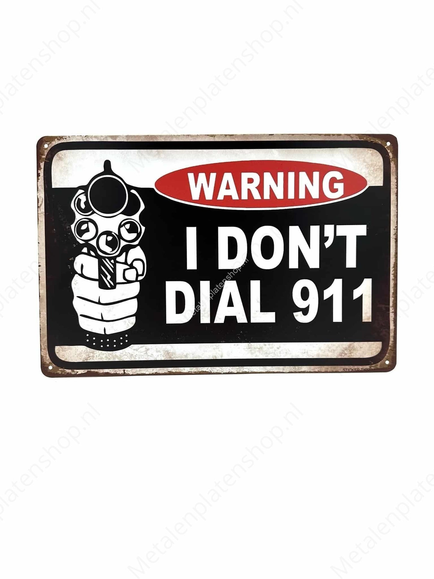 Warning I Don't Dial 911 - Metalen Wandbord