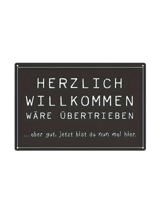 Herzlich Willkommen - Wäre übertrieben - Metalen Wandbord
