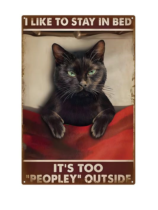 I like to stay in bed - It's too peopley outside - Metalen wandbord