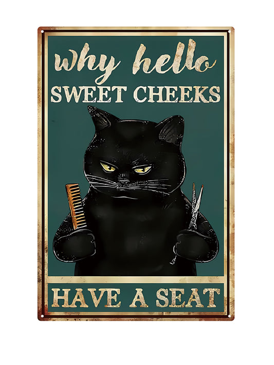 Why Hello Sweet Cheeks - Have A Seat  - Metalen wandbord