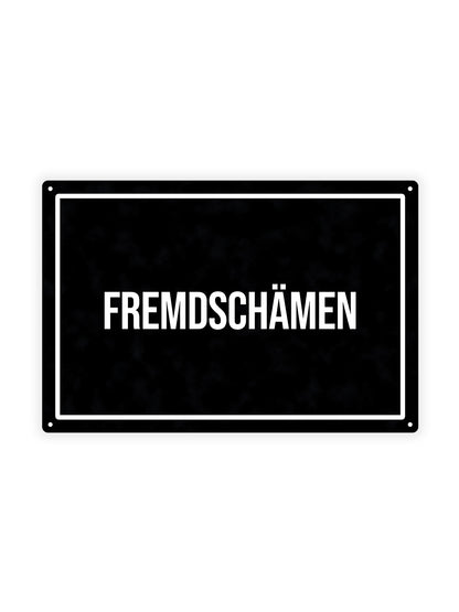 Fremdschämen - Metal Wall Sign