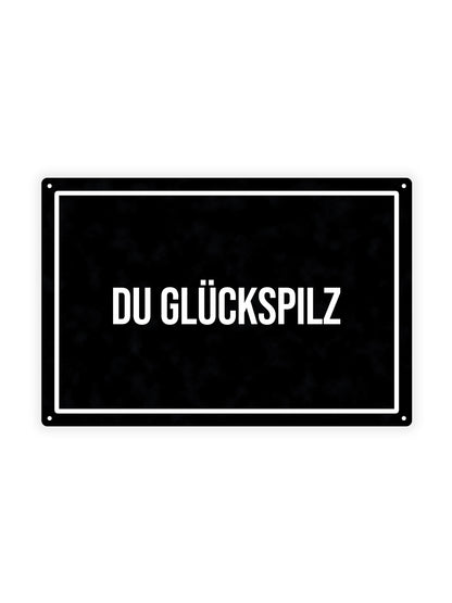 Du Glückspilz - Metal Wall Sign