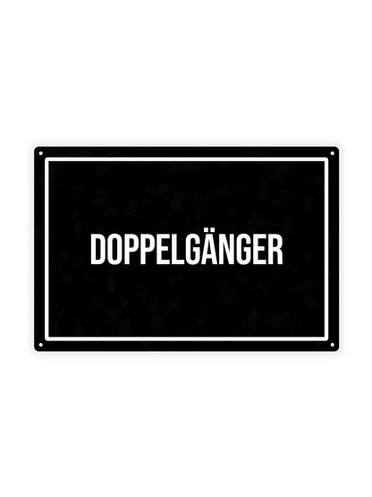 Doppelgänger - Metal Wall Sign
