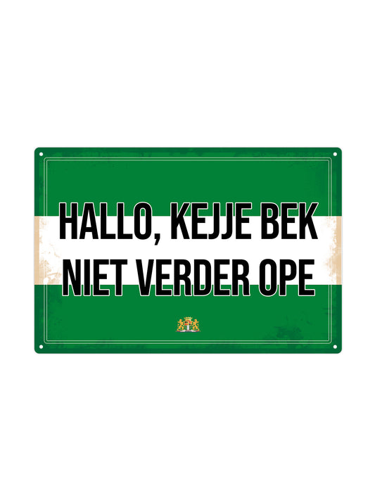 Hallo, Kejje bek niet verder ope - Rotterdams Bord - Metalen Wandbord